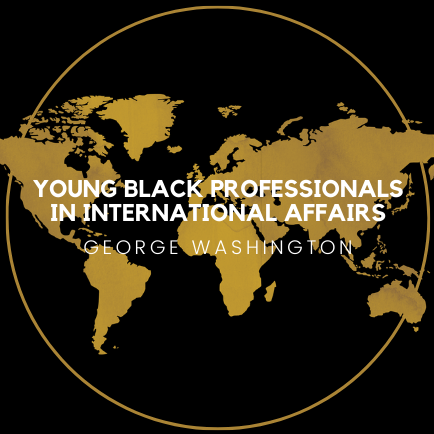 GW Young Black Professionals in International Affairs - Black organization in Washington DC